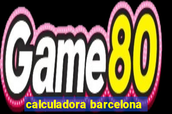 calculadora barcelona