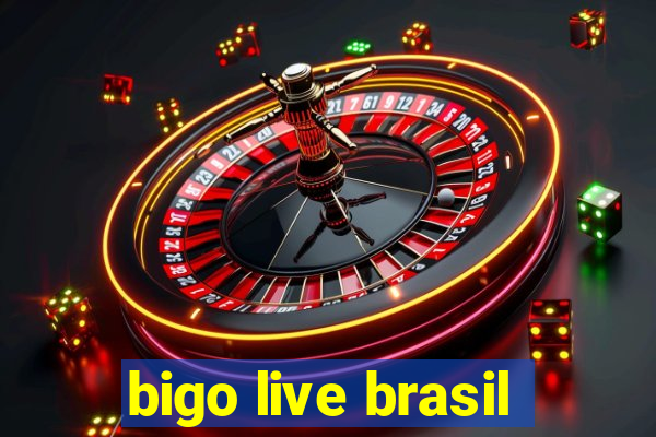 bigo live brasil