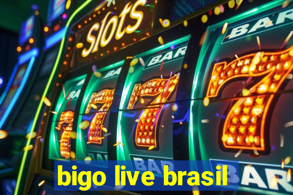bigo live brasil
