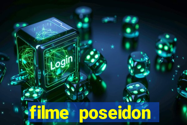 filme poseidon completo dublado