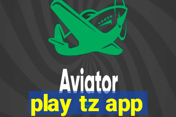 play tz app