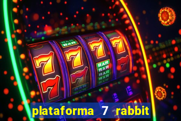 plataforma 7 rabbit paga mesmo