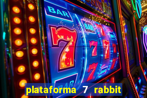 plataforma 7 rabbit paga mesmo
