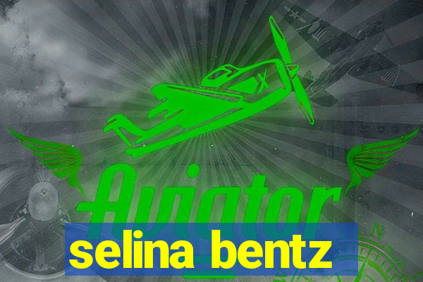 selina bentz