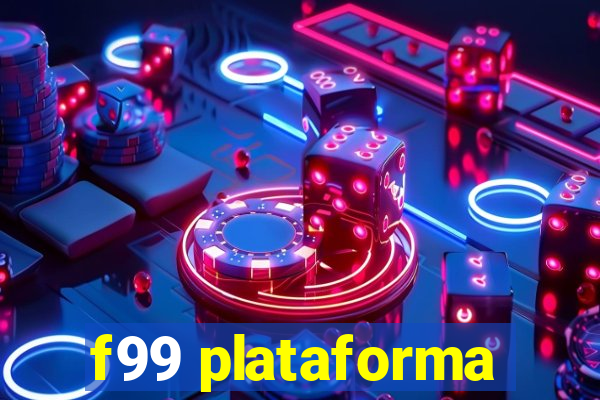 f99 plataforma