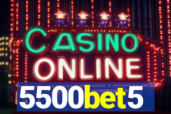 5500bet5