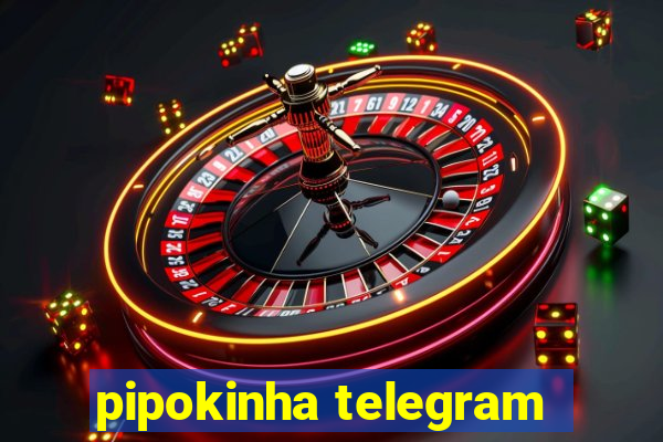 pipokinha telegram