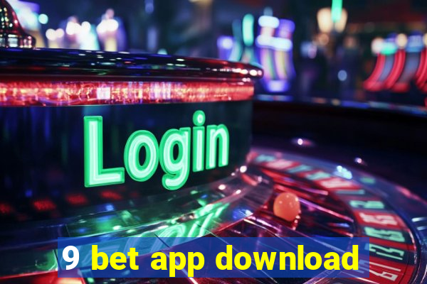 9 bet app download