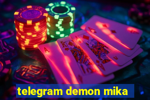 telegram demon mika