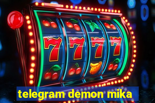 telegram demon mika