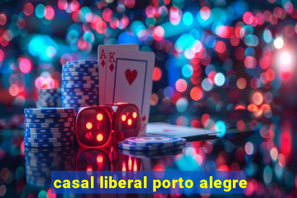 casal liberal porto alegre