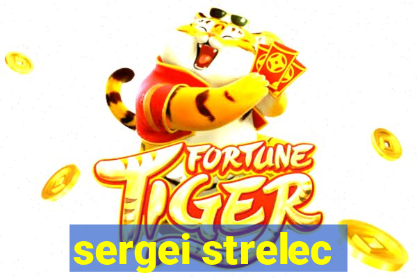 sergei strelec