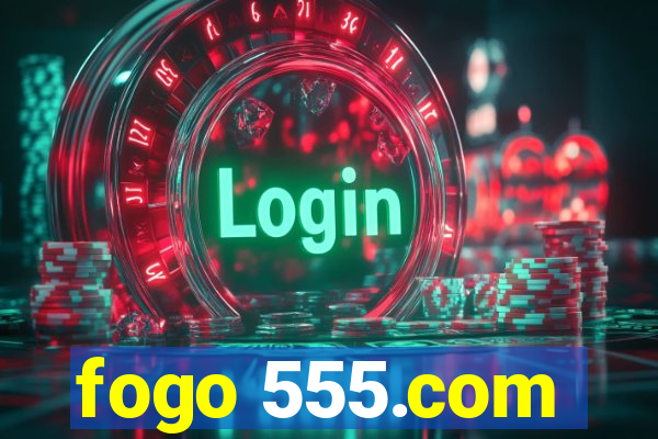 fogo 555.com