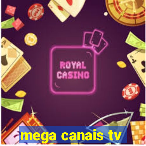 mega canais tv
