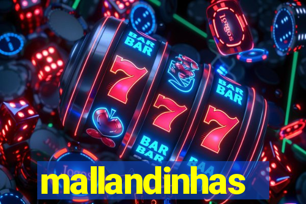 mallandinhas