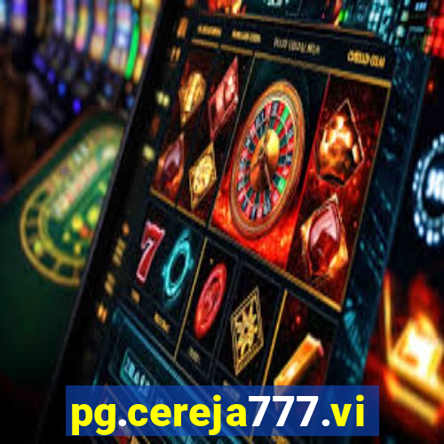 pg.cereja777.vip