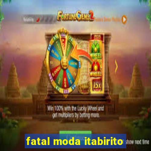 fatal moda itabirito