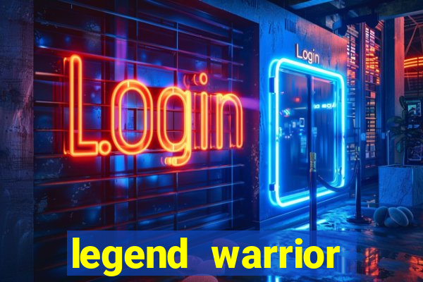 legend warrior dinheiro infinito