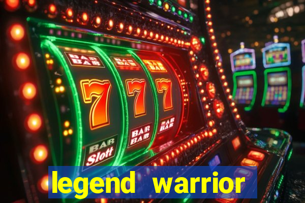 legend warrior dinheiro infinito