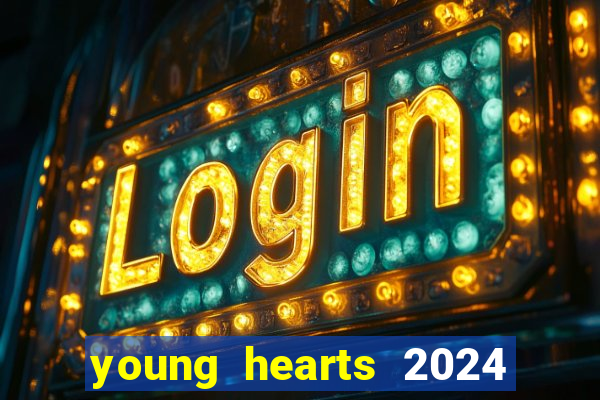 young hearts 2024 online legendado