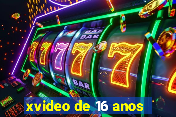 xvideo de 16 anos