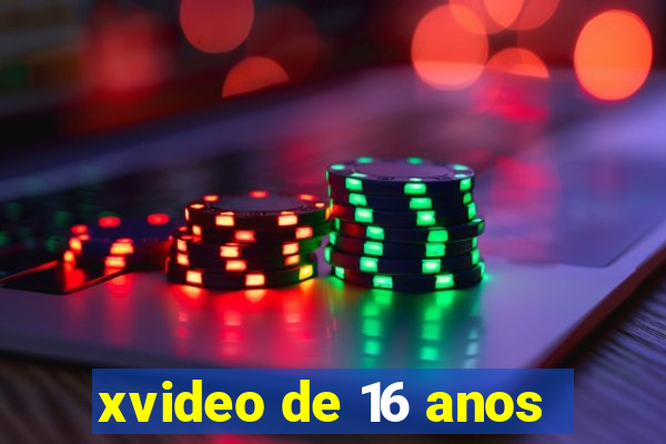 xvideo de 16 anos