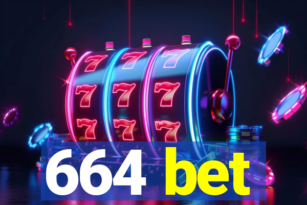 664 bet