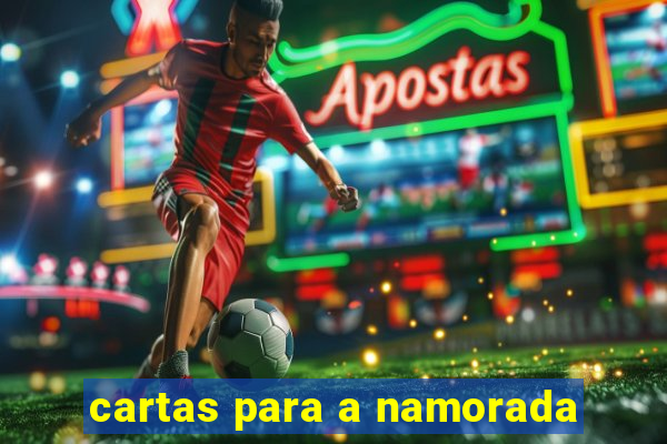cartas para a namorada