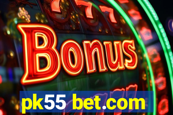 pk55 bet.com