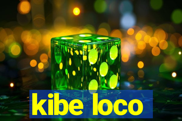 kibe loco