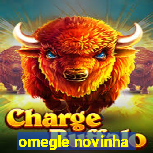 omegle novinha