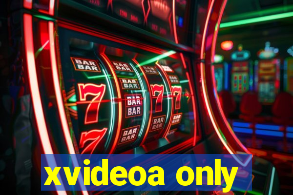 xvideoa only