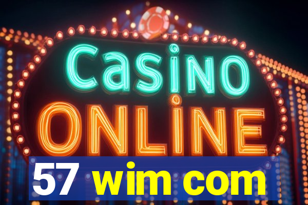 57 wim com