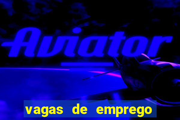 vagas de emprego juazeiro bahia sine