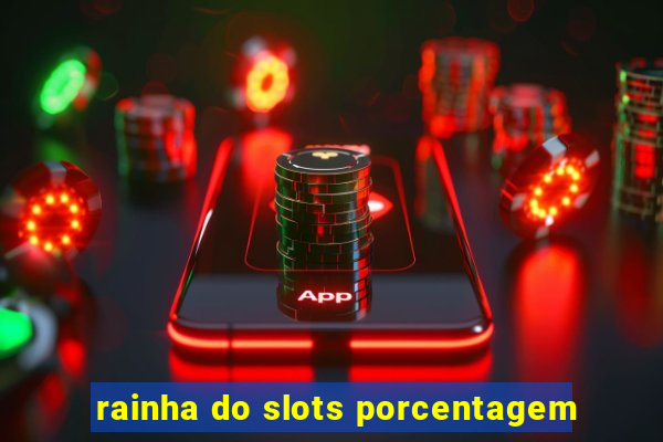 rainha do slots porcentagem