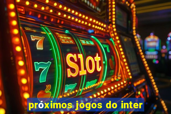 próximos jogos do inter