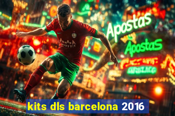 kits dls barcelona 2016