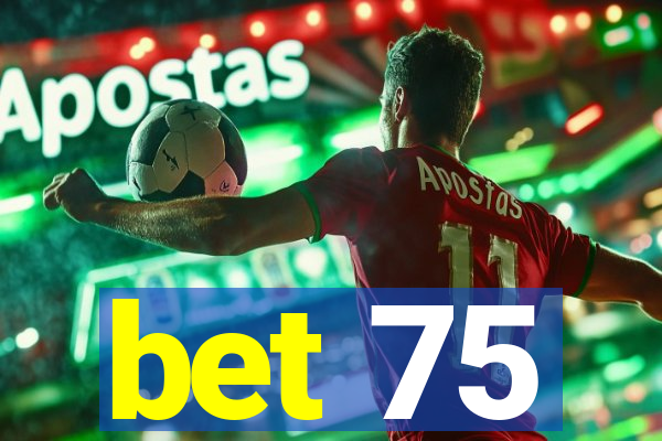 bet 75
