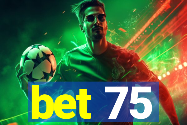 bet 75
