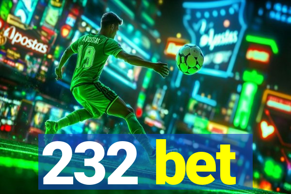 232 bet