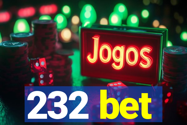 232 bet