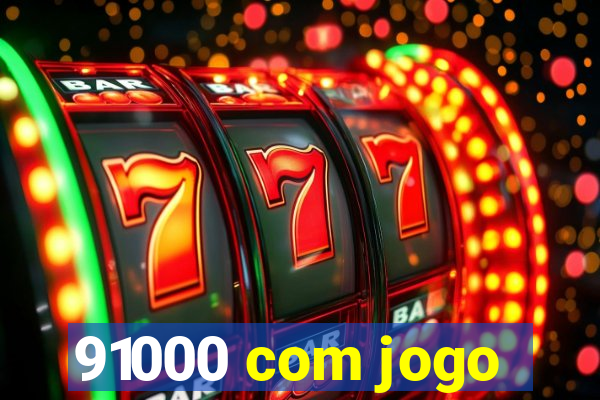 91000 com jogo