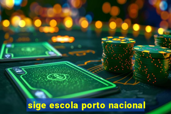 sige escola porto nacional