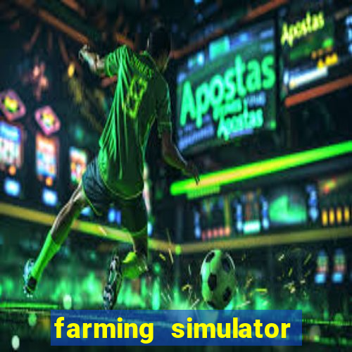 farming simulator 18 dinheiro infinito