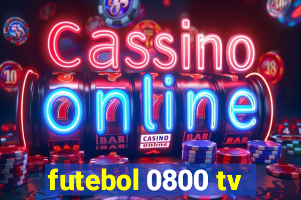 futebol 0800 tv