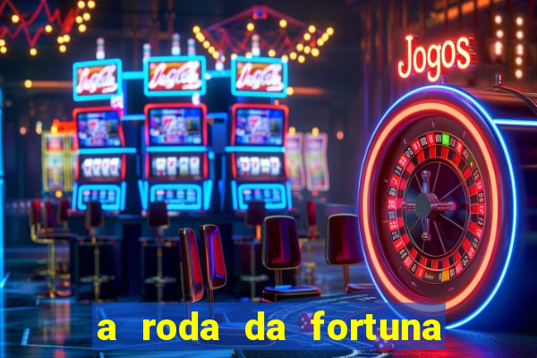 a roda da fortuna tarot conselho