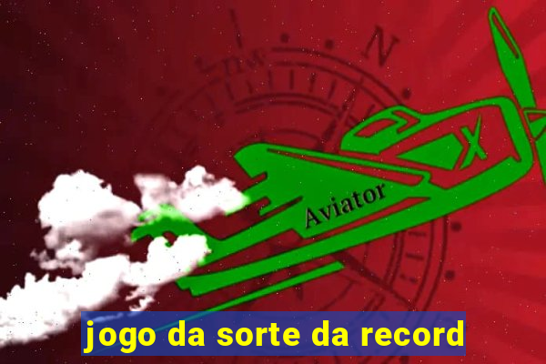 jogo da sorte da record