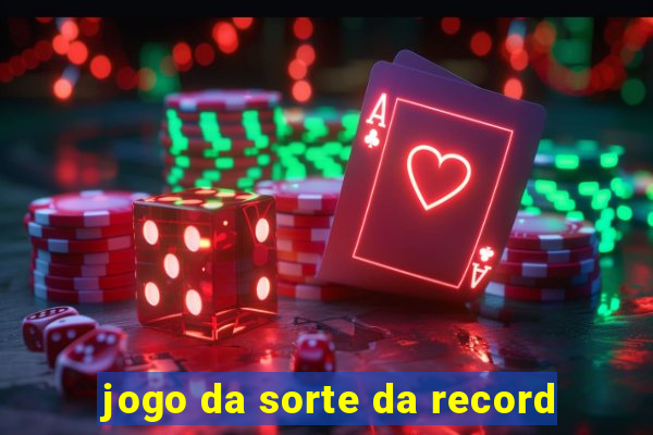jogo da sorte da record