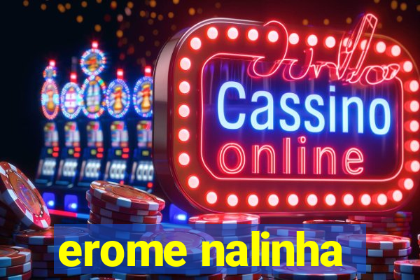 erome nalinha