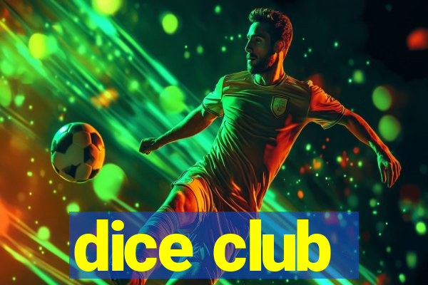 dice club